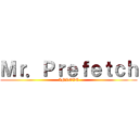 Ｍｒ．Ｐｒｅｆｅｔｃｈ (INLOVE)