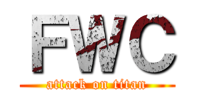 ＦＷＣ (attack on titan)