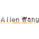 Ａｌｌｅｎ Ｗａｎｇ (attack on )