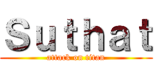 Ｓｕｔｈａｔ (attack on titan)