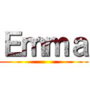 Ｅｍｍａ ( )