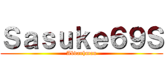 Ｓａｓｕｋｅ６９Ｓ (Abdarhman)