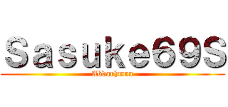 Ｓａｓｕｋｅ６９Ｓ (Abdarhman)