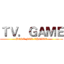 ＴＶ．ＧＡＭＥ (BEST FOR CHOICE)