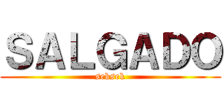 ＳＡＬＧＡＤＯ (seksek)