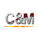 Ｃ＆Ｍ ()