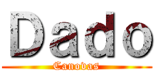 Ｄａｄｏ (Canovas)