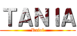 ＴＡＮＩＡ (Raiol)