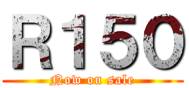 Ｒ１５０ (Now on sale)