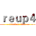 ｒｅｕｐ４ (attack on titan)
