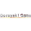 Ｄｏｒａｙａｋｉ Ｇａｍｅ (Where is my dorayaki?)