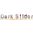 Ｄａｒｋ Ｓｌｉｄｅｒ (The Chronicles of a Demon)