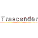 Ｔｒａｓｃｅｎｄｅｒ (Movies)