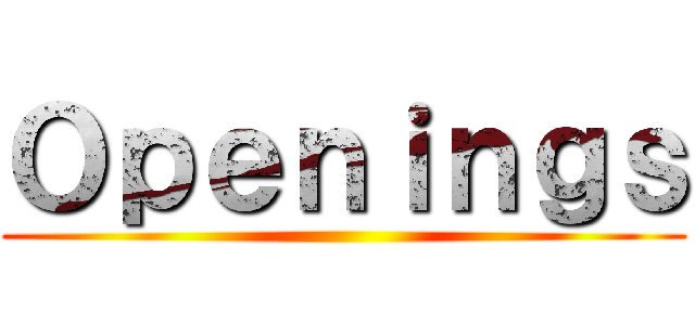 Ｏｐｅｎｉｎｇｓ ()