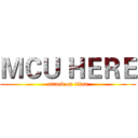 ＭＣＵ ＨＥＲＥ (attack on titan)