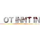  ＯＴＩＮＮＴＩＮ (BITCH)