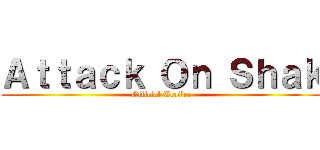 Ａｔｔａｃｋ Ｏｎ Ｓｈａｋ (Official Trailer)