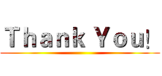 Ｔｈａｎｋ Ｙｏｕ！ ()