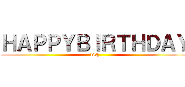 ＨＡＰＰＹＢＩＲＴＨＤＡＹ (18th)