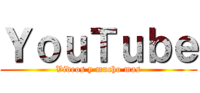 ＹｏｕＴｕｂｅ (Videos y mucho mas)