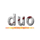ｄｕｏ (gameplays)
