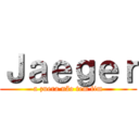 Ｊａｅｇｅｒ (a zuera não tem fim)