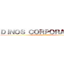 ＤＩＮＯＳ ＣＯＲＰＯＲＡＴＩＯＮ (DINOS CORPORATION)