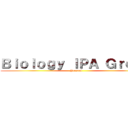 Ｂｉｏｌｏｇｙ ＩＰＡ Ｇｒｏｕｐ (Present)