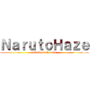 ＮａｒｕｔｏＨａｚｅ (attack on Naruto)