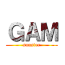 ＧＡＭ (sunster)