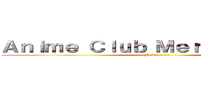 Ａｎｉｍｅ Ｃｌｕｂ Ｍｅｒｃｈ Ｓｔｏｒｅ (Feb 7 - 11)