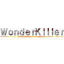 ＷｏｎｄｅｒＫｉｌｌｅｒ (Attack On Titan Tribute Game)