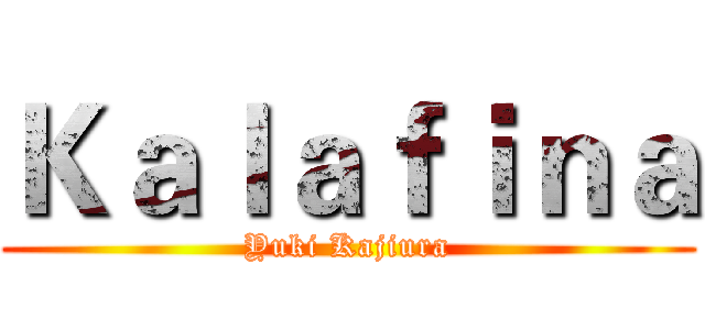 Ｋａｌａｆｉｎａ (Yuki Kajiura)