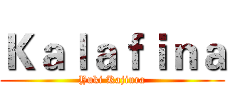 Ｋａｌａｆｉｎａ (Yuki Kajiura)