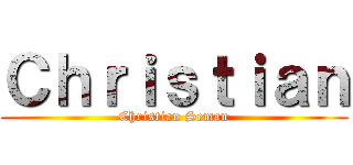 Ｃｈｒｉｓｔｉａｎ (Christian Seman)