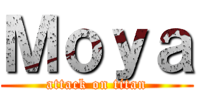 Ｍｏｙａ (attack on titan)