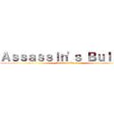 Ａｓｓａｓｓｉｎ'ｓ Ｂｕｌｌｅｔ (Attack on Titan)