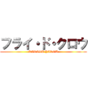 フライ・ド・クロウ (KARASU YAROU)