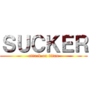 ＳＵＣＫＥＲ (attack on titan)