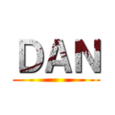 ＤＡＮ ()