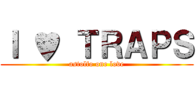 Ｉ ♥ ＴＲＡＰＳ (astolfo one love)