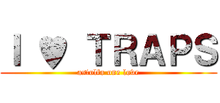 Ｉ ♥ ＴＲＡＰＳ (astolfo one love)