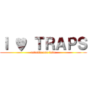 Ｉ ♥ ＴＲＡＰＳ (astolfo one love)