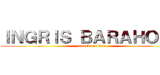 ＩＮＧＲＩＳ ＢＡＲＡＨＯＮＡ (attack on titan)