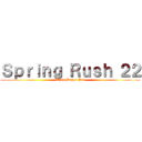 Ｓｐｒｉｎｇ Ｒｕｓｈ ２２ (Alpha Kappa Psi)