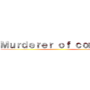 Ｍｕｒｄｅｒｅｒ ｏｆ ｃｏｍｉｃｓ ()