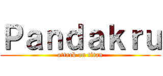 Ｐａｎｄａｋｒｕ (attack on titan)