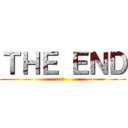 ＴＨＥ ＥＮＤ (あ)