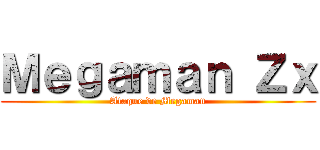 Ｍｅｇａｍａｎ Ｚｘ (Ataque de Megaman)