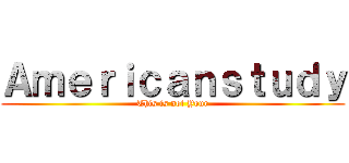 Ａｍｅｒｉｃａｎｓｔｕｄｙ (This is not Your)
